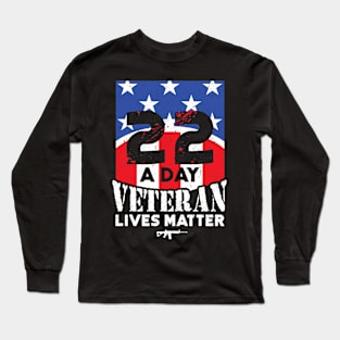 22 Day Veteran Lives Matter Suicide Awareness Long Sleeve T-Shirt